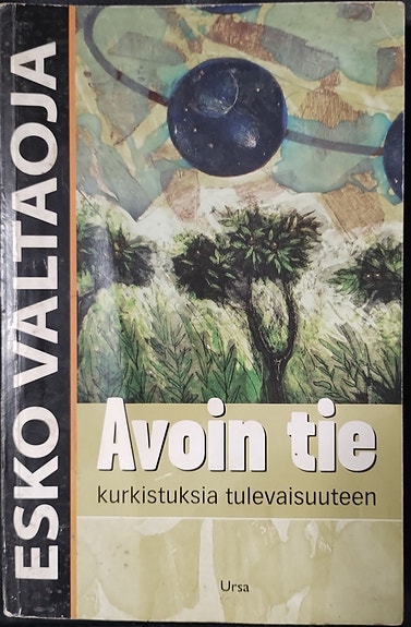 Esko Valtaoja – Avoin tie: Kurkistuksia tulevaisuuteen (Ursa, 2004)
