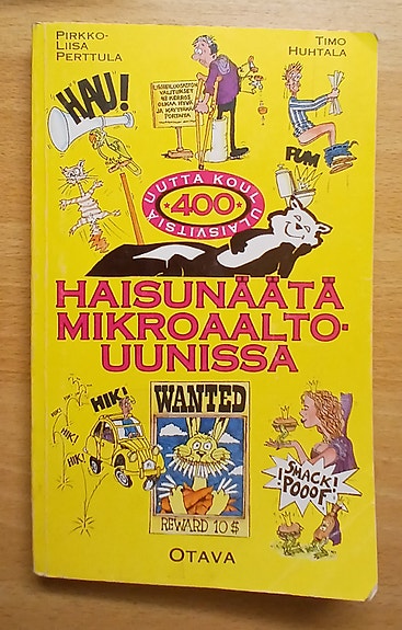 Perttula Pirkko- Liisa HAISUNÄÄTÄ MIKROAALTOUUNISSA - 400 uutta koululaisvitsiä