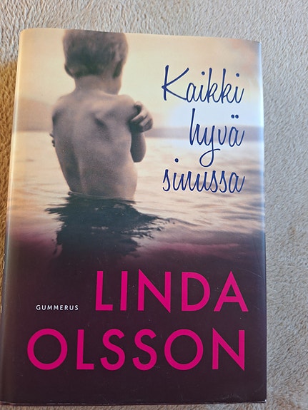 Linda Olssonin Kaikki hyvä sinussa