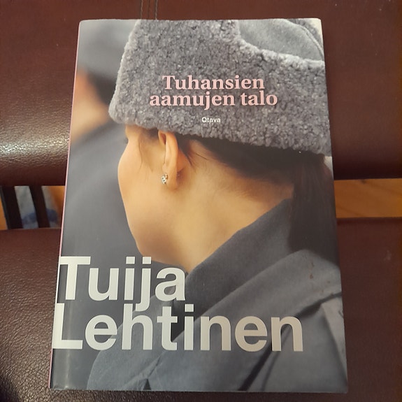 Tuija Lehtinen Tuhansien aamujen talo kirja