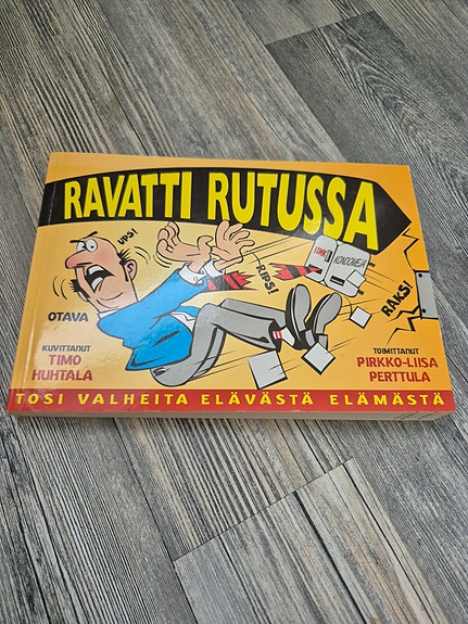Ravatti rutussa, tosi vaiheita elävästä elämästä