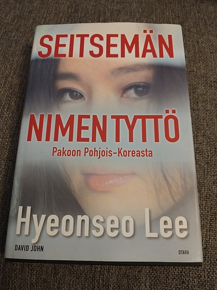 Hyeonseo Lee: Seitsemän nimen tyttö - Pakoon Pohjois-Koreasta