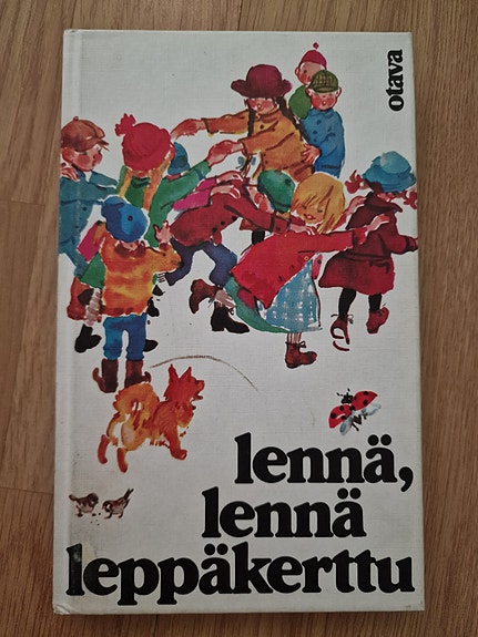 Lennä, lennä leppäkerttu. Tuttuja lastenrunoja ja -loruja. 1980