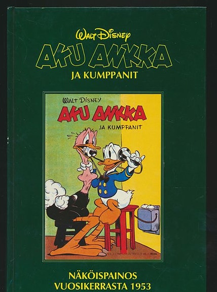 Näköispainos AKU ANKKA 1953 vuosikerta ja/tai  AKU EXTRA -lehden v-kerta 2004