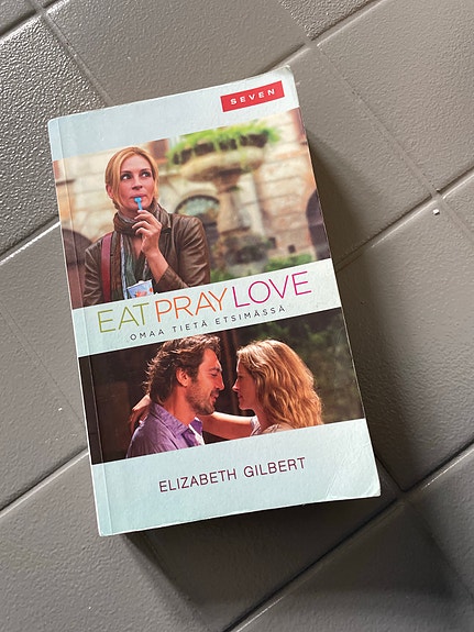 Elizabeth Gilbert Eat Pray Love -kirja suomeksi