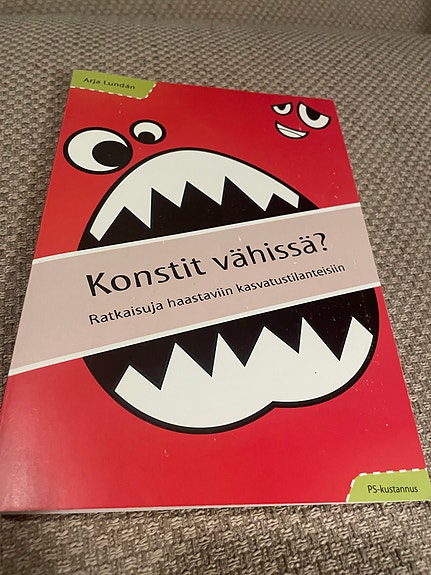Konstit vähissä? - Ratkaisuja haastaviin kasvatustilanteisiin -kirja
