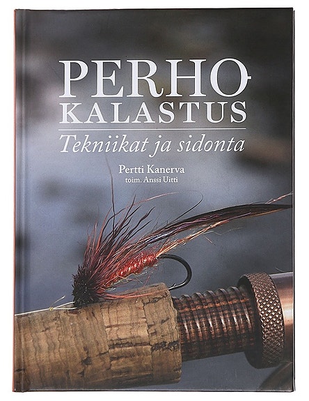 Perhokalastus / tekniikat ja sidonta - Pertti Kanerva