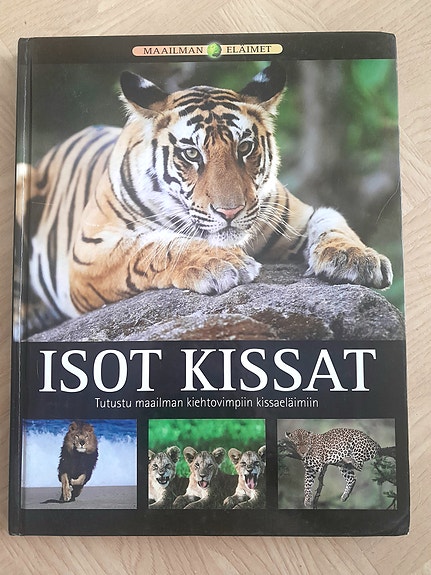 Isot kissat - tietokirja suurista kissaeläimistä