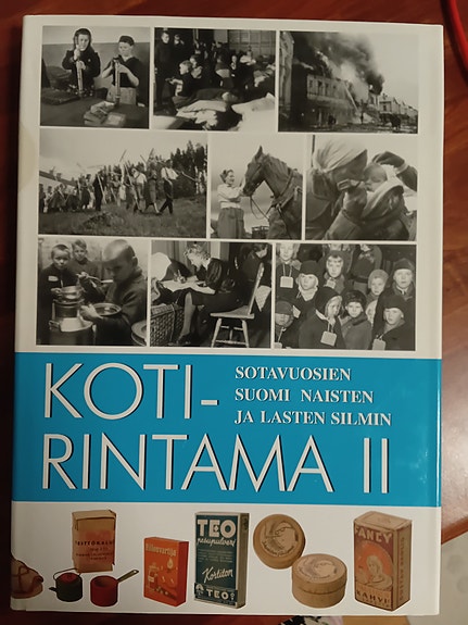 Koti rintama II - Sotavuosien Suomi naisten ja lasten silmin -kirja