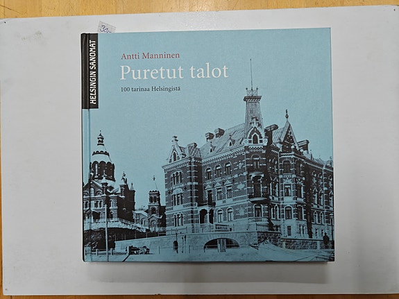Antti Manninen: Puretut talot - 100 tarinaa Helsingistä