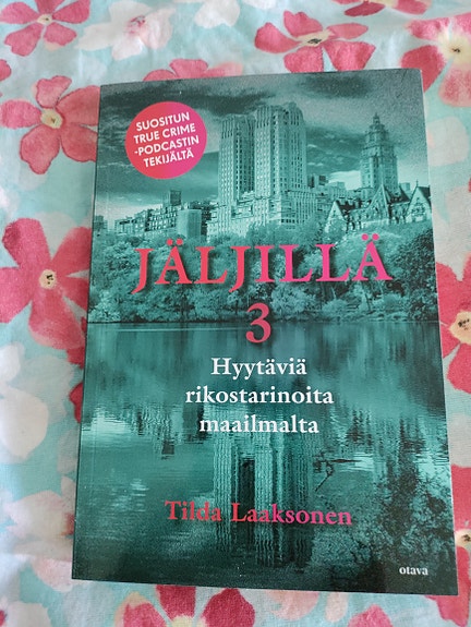 Tilda Laaksonen Jäljillä 3 - Hyytäviä rikostarinoita maailmalta kirja