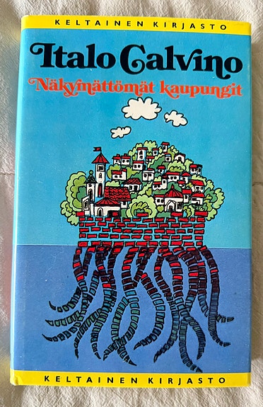 Keltainen kirjasto: Italo Calvino - Näkymättömät kaupungit. KUIN UUSI!