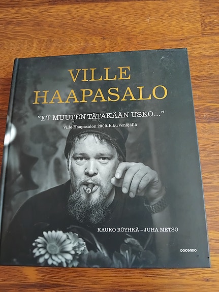 Ville Haapasalo - Et muuten tätälään usko - Kauko Röyhkä - Metso m