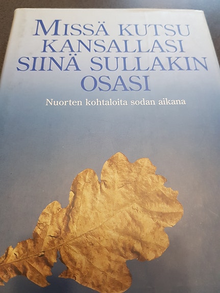 Missä kutsu kansallasi siinä sullakin osasi.