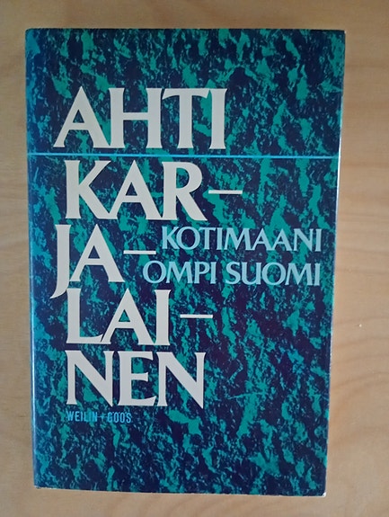 Ahti Karjalainen Kotimaani ompi Suomi