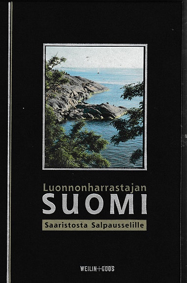 Luonnonharrastajan Suomi  Saaristosta Salpausselille