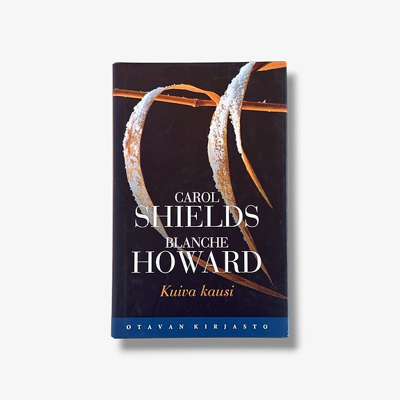 Kuiva kausi – Carol Shields & Blanche Howard