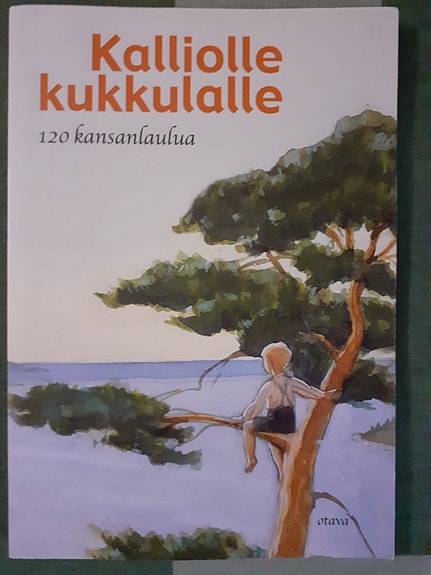 Virpi Kari, Heikkilä Olli; Kalliolle kukkulalle, 120 kansanlaulua