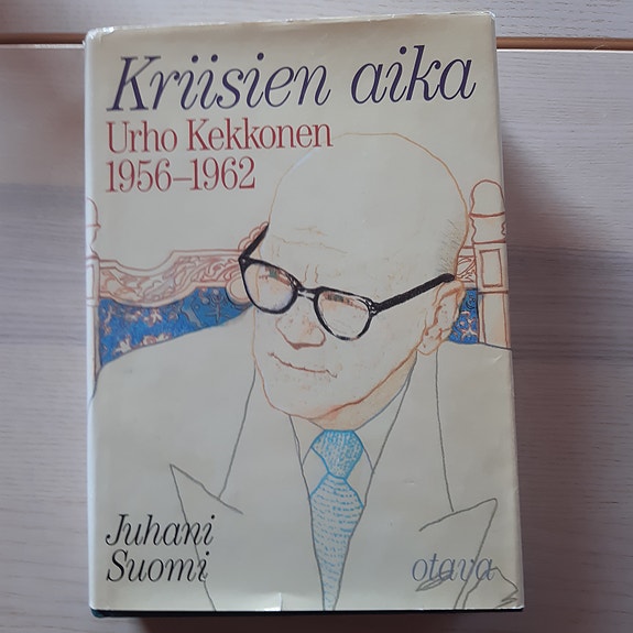 Juhani Suomi - Kriisien aika Urho Kekkonen 1956-1966