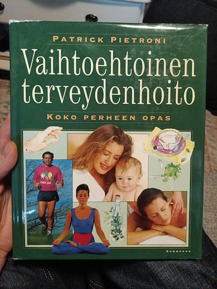 Patrick Pietroni - Vaihtoehtoinen terveydenhoito - Koko perheen opas