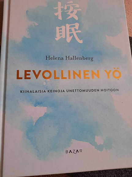 Helena Hallenberg: Levollinen yö - kiinalaisia keinoja unettomuuden hoitoon