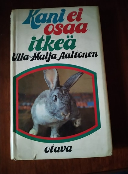Ulla-Maija Aaltonen: Kani ei osaa itkeä -kirja