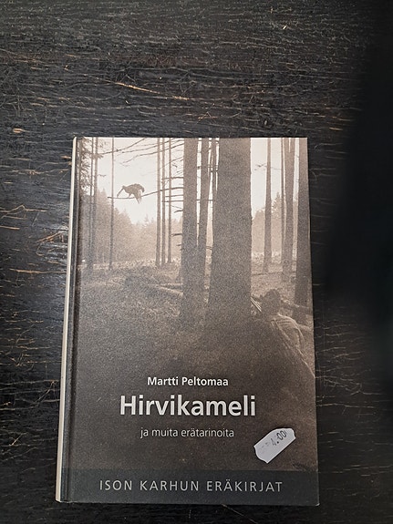 Martti Peltomaa Hirvikameli ja muita erätarinoita kirja