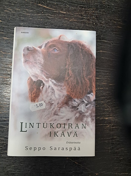 Seppo Saraspää: Lintukoiran ikävä - kirja