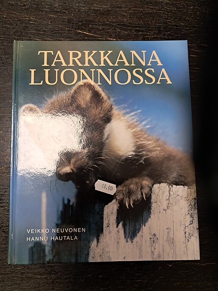 Tarkkana luonnossa -kirja Veikko Neuvonen / Hannu Hautala