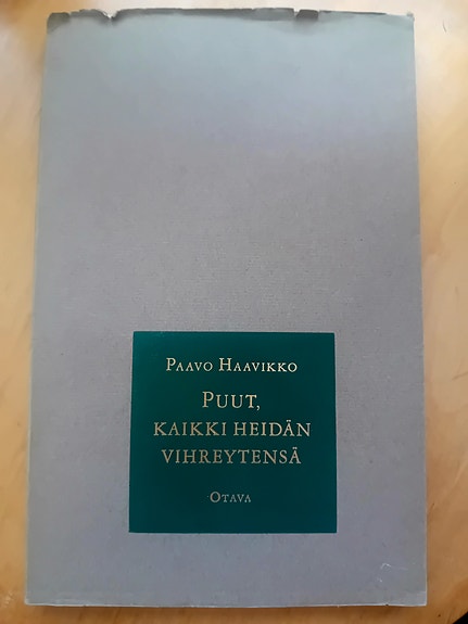 Haavikko, Paavo – Puut, kaikki heidän vihreytensä