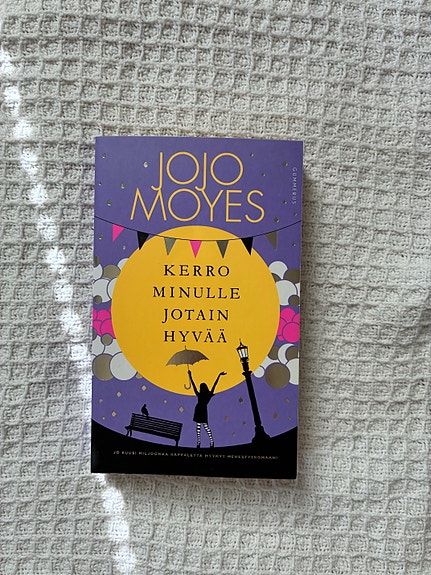 Jojo Moyes Kerro minulle jotain hyvää pokkari