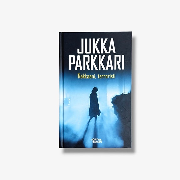 Jukka Parkkari – Rakkaani, terroristi
