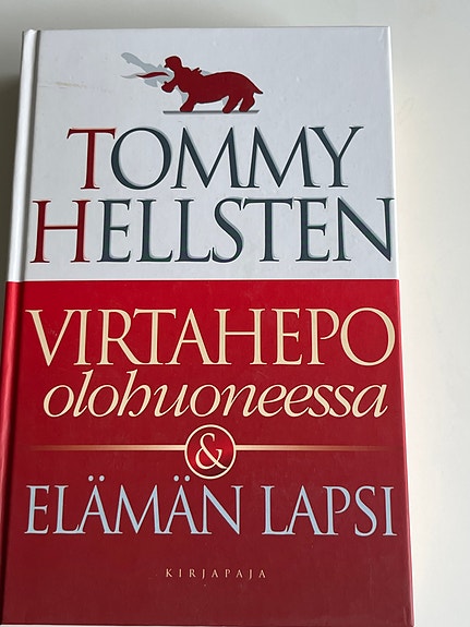 Tommy Hellsten kirja Virtahepo olohuoneessa & Elämän lapsi kovakantinen