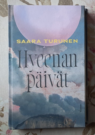 Saara Turunen: Hyeenan päivät - kirja (Uusi)