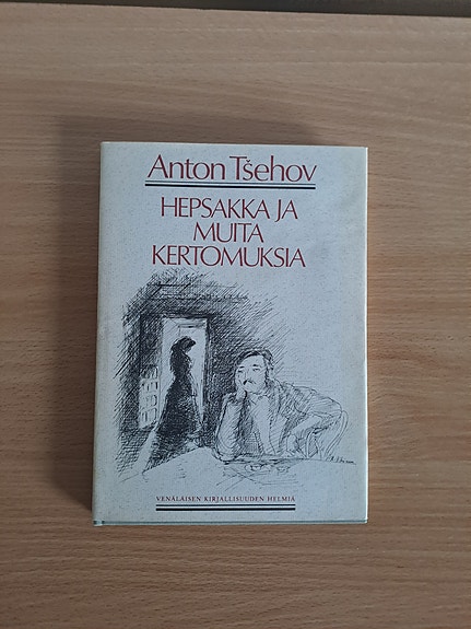 Anton Tsehov : Hepsakka ja muita kertomuksia