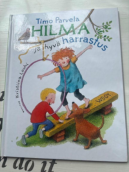 Timo parvela ja Kristiina Louhi: Hilma ja hyvä harrastus
