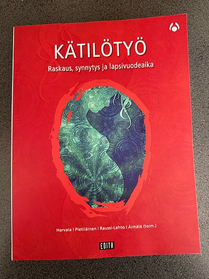 Kätilötyö - Raskaus, synnytys ja lapsivuodeaika - lääketieteen oppikirja