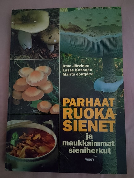 Parhaat ruokasienet ja maukkaimmat sieniruoat - sienikirja
