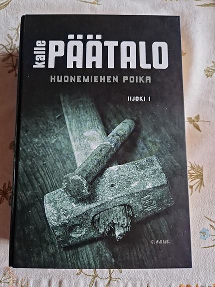 Kalle Päätalo - Huonemiehen poika - Iijoki I kovakantinen kirja