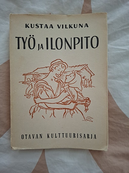 Kustaa Vilkuna Työ ja ilonpito kirja