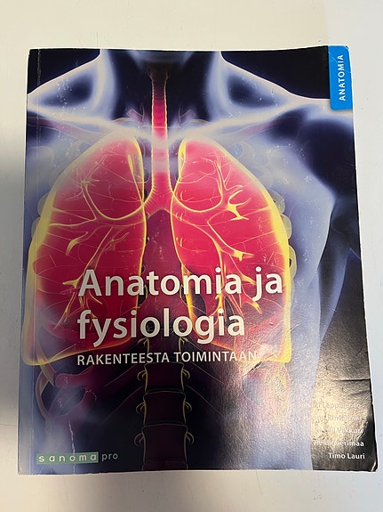 Anatomia ja fysiologia - Rakenneesta toimintaan - lääketieteen oppikirja