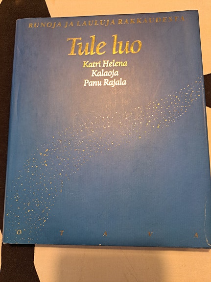 Tule luo -kirja Kaija Helena Kalaoja, Panu Rajala