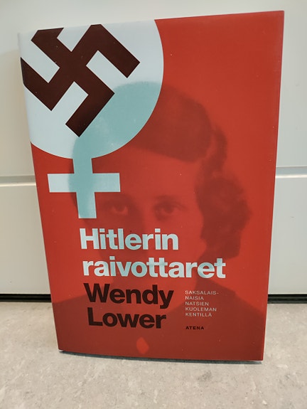 Hitlerin raivottaret (Wendy Lower)