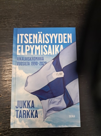 Itsenäisyyden elpymisaika - Jukka Tarkka kirja