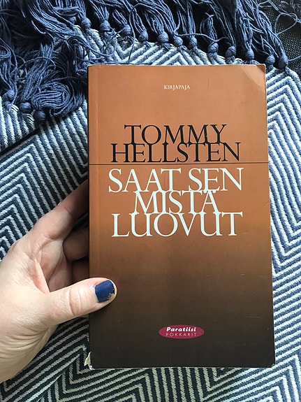 Tommy Hellstenin Saat sen mistä luovut-kirja