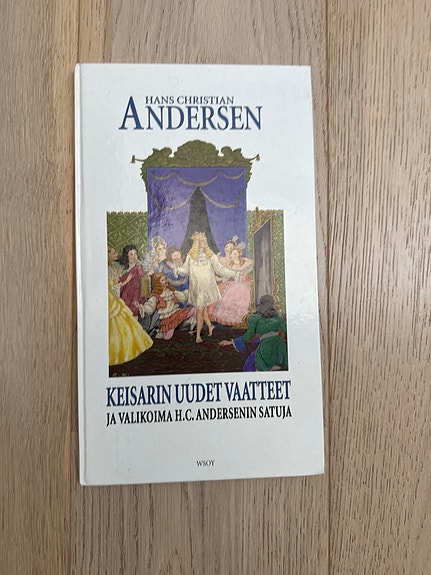 H.C. Andersen: Keisarin uudet vaatteet ja valikoima satuja - kirja