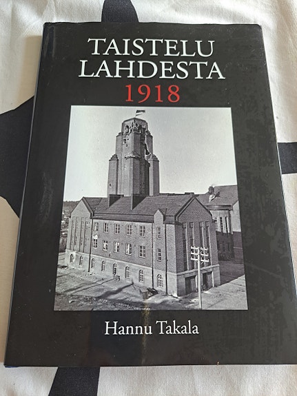 Hannu Takala: Taistelu Lahdesta 1918 - kirja