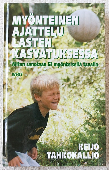 Keijo Tahkokallio: Myönteinen ajattelu lasten kasvatuksessa -kirja