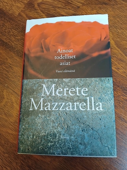 Merete Mazzarella - Ainoat todelliset asiat vuosi elämästä m
