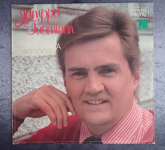Jamppa Tuominen : Elämäni parhainta aikaa (LP, 1982)